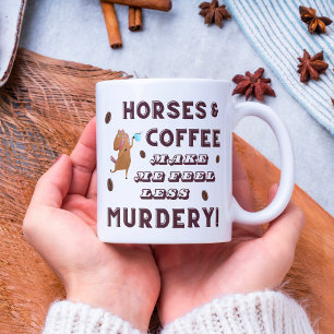 Mug Les chevaux et le café me font sentir moins de MUR