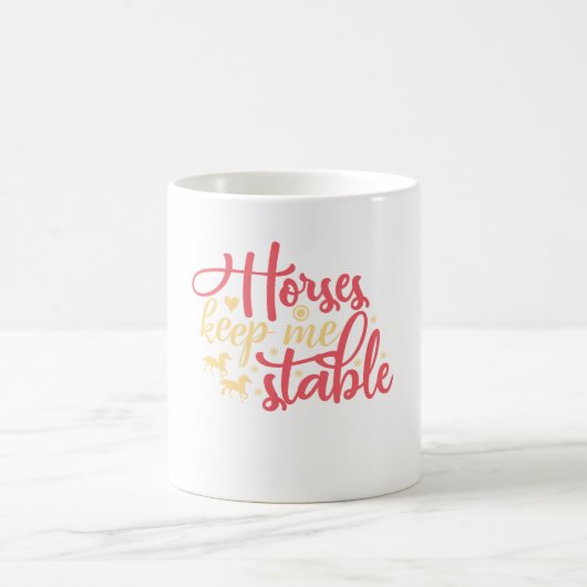 Mug Les chevaux me gardent stable (Centre)