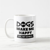 Mug Les chiens me rendent heureux (Gauche)