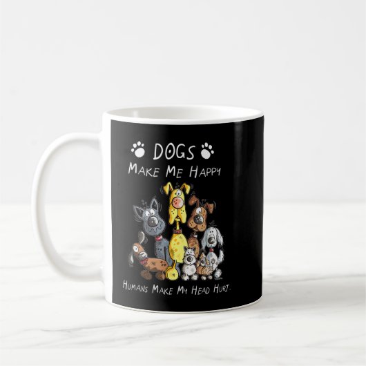 Mug Les Chiens Me Rendent Heureux Les Humains Me Font  (Gauche)