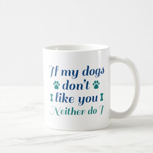 Mug Les chiens ne vous aiment pas (Droite)