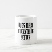 Mug Les chiens rendent tout meilleur. (Centre)