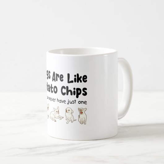 Mug Les Chihuahua Sont Comme Des Chips De Pomme De Ter (Devant droit)