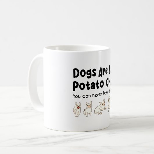 Mug Les Chihuahua Sont Comme Des Chips De Pomme De Ter (Devant gauche)