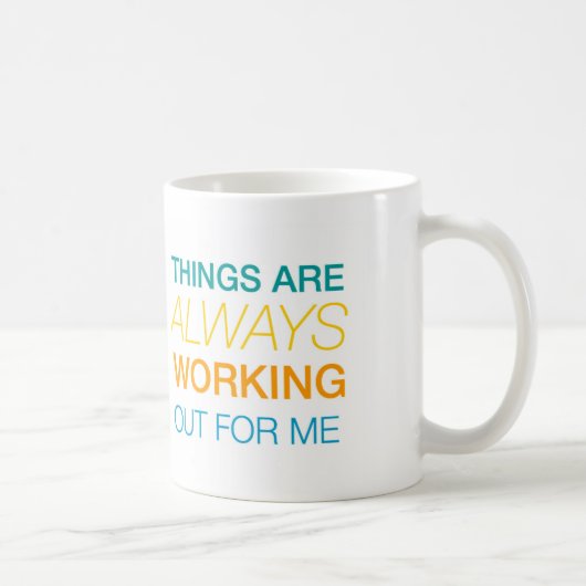 Mug Les choses établissent toujours pour moi (Droite)