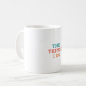 Mug "Les Choses Que Je Fais." (Devant gauche)
