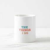 Mug "Les Choses Que Je Fais." (Centre)