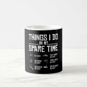 Mug Les Choses Que Je Fais Dans Mon Temps De Rechange,