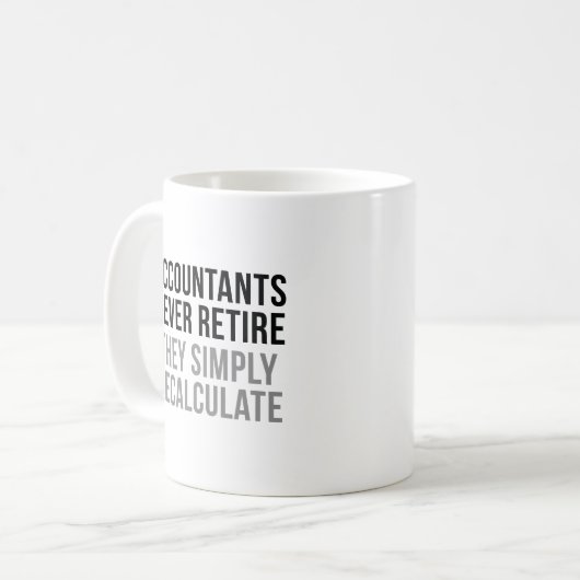 Mug Les comptables ne se retirent jamais (Devant gauche)