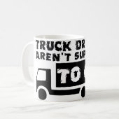 Mug Les Conducteurs De Camion Ne Sont Pas Censés Pleur (Devant gauche)