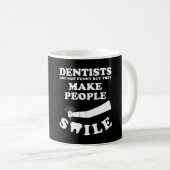 Mug Les dentistes font sourire les gens | Citation Den (Devant droit)