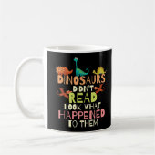 Mug Les Dinosaures N'Ont Pas Lu Regardez Ce Qui S'Est  (Gauche)