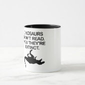 MUG LES DINOSAURS N'ONT PAS LU. MAINTENANT, ILS SONT E (Centre)