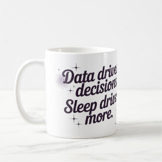 Mug Les données déterminent les décisions. Le sommeil