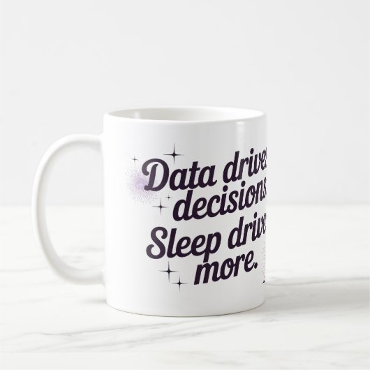 Mug Les données déterminent les décisions. Le sommeil (Gauche)
