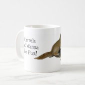 Mug Les Écureuils Veux Juste S'Amuser ! (Devant gauche)