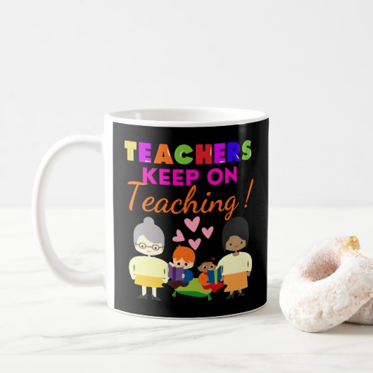 Mug LES ENSEIGNANTS CONTINUENT À ENSEIGNER amusant ens (Avec donut)