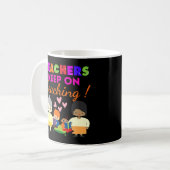 Mug LES ENSEIGNANTS CONTINUENT À ENSEIGNER amusant ens (Devant gauche)