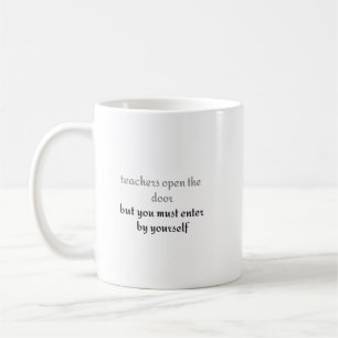 Mug Les enseignants ouvrent la porte mais vous devez e