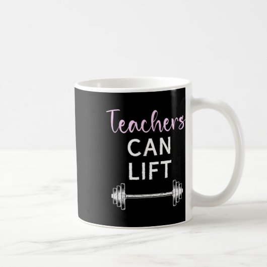 Mug Les Enseignants Peuvent Lever Drôle Poids Levant A (Droite)