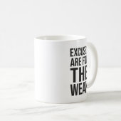 Mug Les Excuses Sont Pour Faible - Motivation De Succè (Devant droit)