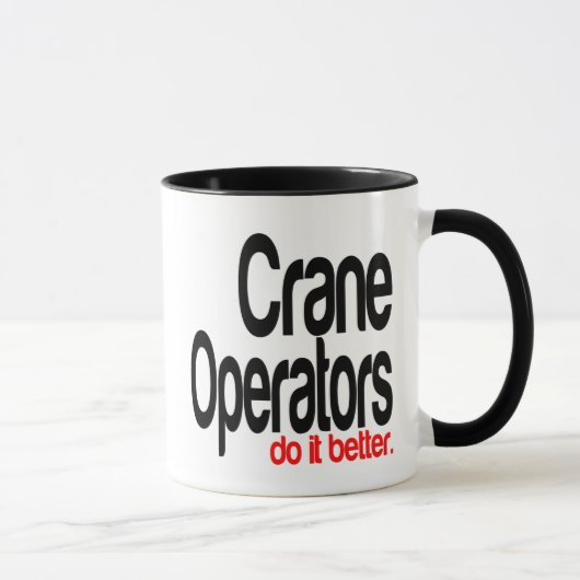 Mug Les Exploitants De Grue Le Font Mieux (Droite)