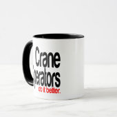 Mug Les Exploitants De Grue Le Font Mieux (Devant gauche)