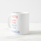 Mug Les faits ne s'inquiètent pas de vos sentiments (Devant gauche)