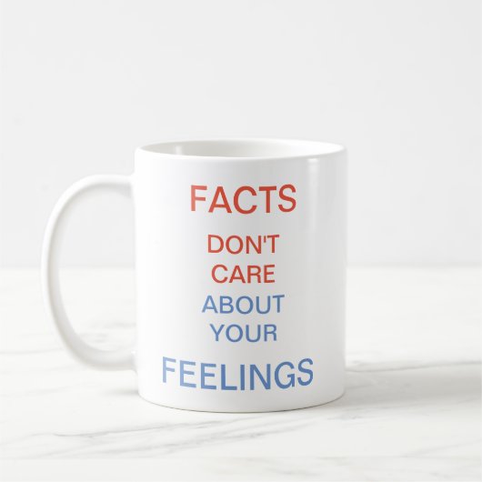 Mug Les faits ne s'inquiètent pas de vos sentiments (Gauche)