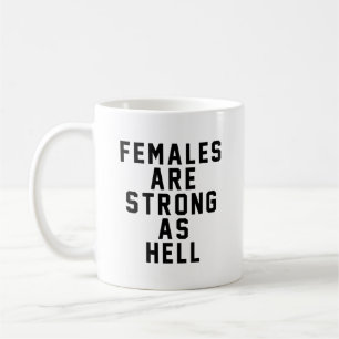 Mug Les femelles sont fortes comme l'enfer