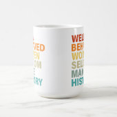 Mug Les Femmes Bien Comportées Font Rarement L'Histoir (Centre)