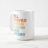 Mug Les Femmes Bien Comportées Font Rarement L'Histoir (Devant gauche)