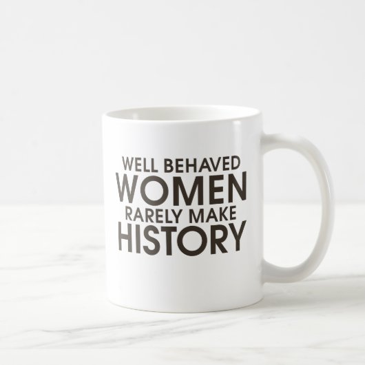 Mug Les femmes bien conduites font rarement l'histoire (Droite)