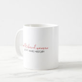 Mug Les femmes bien conduites ne font pas de l'Histoir (Devant gauche)