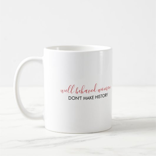 Mug Les femmes bien conduites ne font pas de l'Histoir (Gauche)