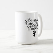 Mug Les femmes devraient être obscènes et entendues dr (Devant droit)
