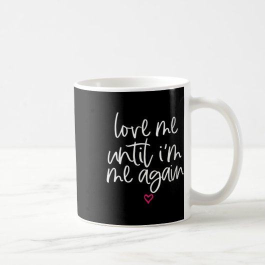Mug Les Femmes M'Aiment Jusqu'À Ce Que Je Me Représent (Droite)