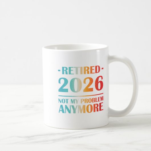 Mug Les Femmes Retraitées 2026 Pas Mon Problème Plus D (Droite)
