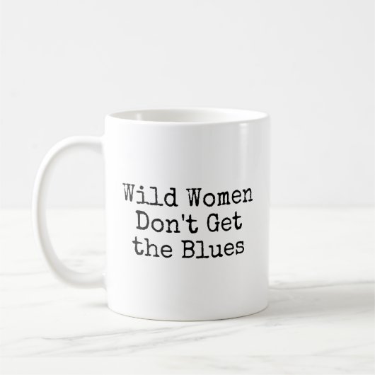 Mug Les femmes sauvages n'obtiennent pas le blues (Gauche)