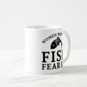 Mug Les femmes veulent que je pêche peur de moi (Devant droit)
