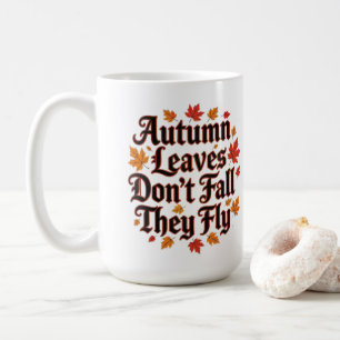 Mug Les feuilles d'automne ne tombent pas Ils volent