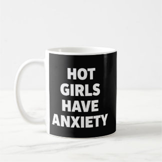Mug Les Filles Chaudes Ont de l'Anxiété Drôle de Sensi