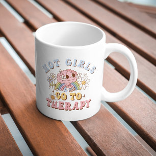 Mug Les Filles Chaudes Vont en Thérapie Santé Mentale