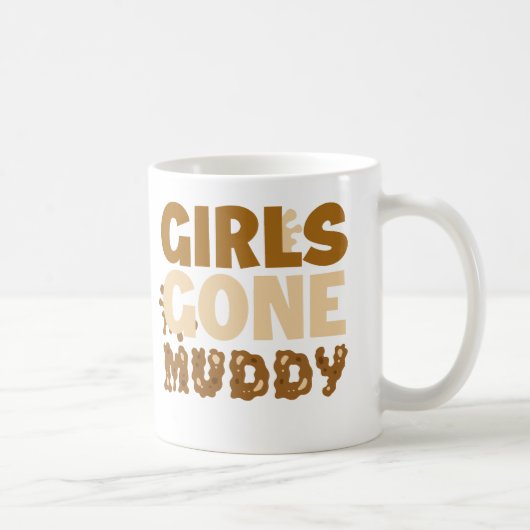 Mug Les filles sont devenues un cadeau amusant et boue (Droite)