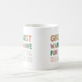Mug Les filles veulent juste avoir des droits humains (Centre)