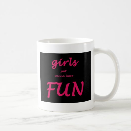 Mug les filles veulent juste s'amuser (Droite)