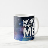 Mug Les flux d'argent vers moi Droit d'attraction Rich (Devant droit)