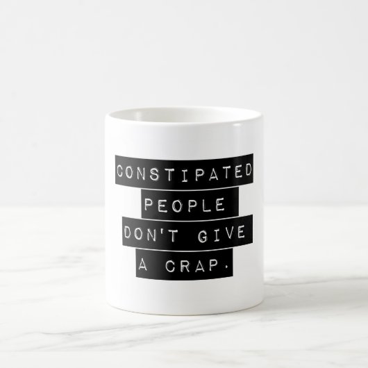 Mug Les gens constipés ne font pas une merde (Centre)