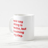 Mug Les gens disent que rien n'est impossible, mais je (Devant gauche)