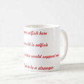 Mug Les gens ici sont égoïstes (Devant droit)